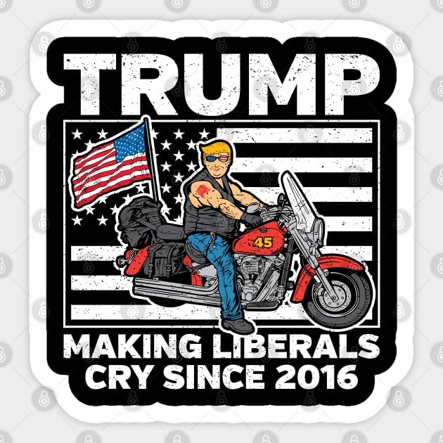 Trump Making Liberals Cry Since 2016 Sticker by RadStar